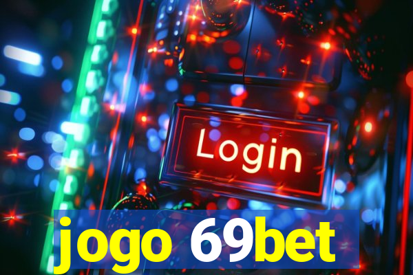 jogo 69bet